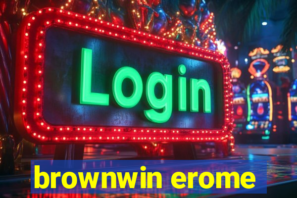 brownwin erome